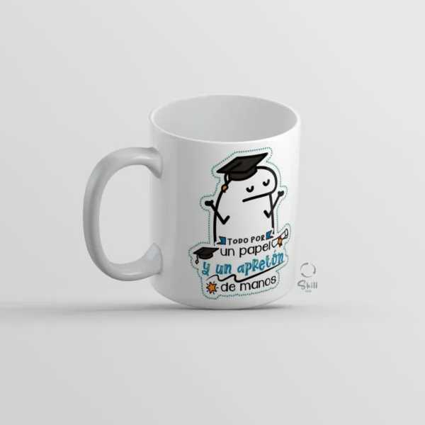 Taza Blanca 11oz Meme Graduación – "Todo por un Papel y un Apretón de Manos" 🎓✨ - Image 3